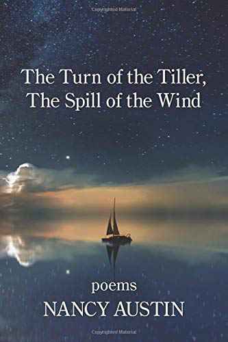 Book Cover - The Turn of the Tiller, The Spill of the Wind, Poems by Nancy Austin